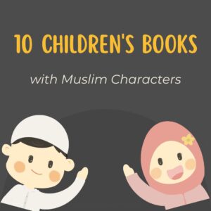 10 children's books with Muslim characters