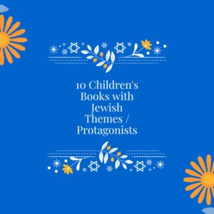 10 children's books with Jewish themes and protagonists