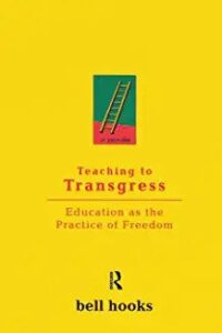 bell hooks - Teaching to Transgress