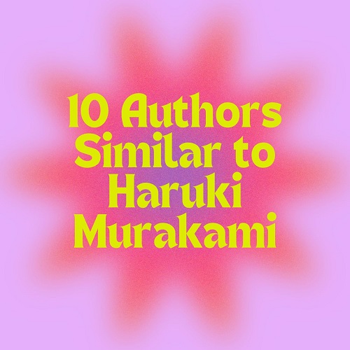 10 authors similar to Haruki Murakami