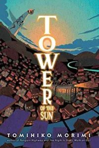 Tomihiko Morimi - Tower of the Sun